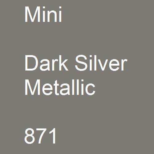 Mini, Dark Silver Metallic, 871.